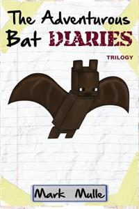 The Adventurous Bat Diaries Trilogy