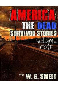 America The Dead Survivor Stories Volume One