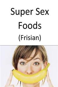 Super Sex Foods (Frisian)