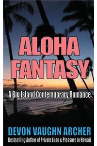 Aloha Fantasy (A Big Island Contemporary Romance)
