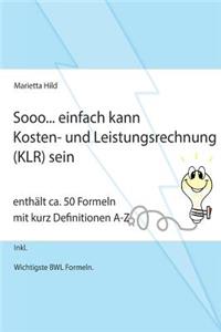 Sooo... einfach kann Kosten- und Leistungsrechnung (KLR) sein.