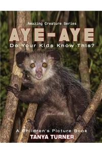 AYE-AYE Do Your Kids Know This?: A Children's Picture Book