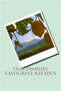 Our Families Favourite Recipe's