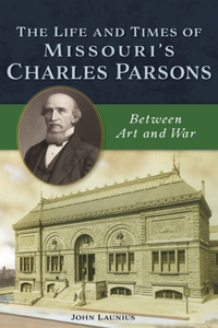 Life and Times of Missouri's Charles Parsons