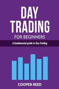 Day Trading for Beginners: A Fundamental Guide to Day Trading