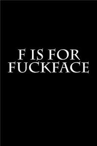 F is for Fuckface