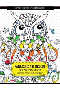 Fantastic Art Design Coloring Books [Owls, Flowers, Variety Design]