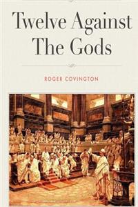 Twelve Against the Gods: Key Lessons from the Classic Book