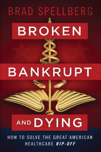 Broken, Bankrupt, and Dying