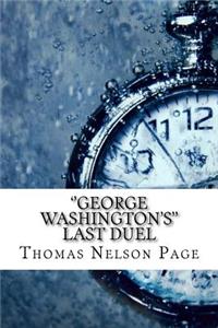 ''George Washington's'' Last Duel