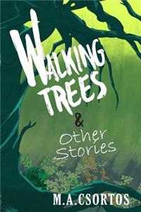 Walking Trees and other Stories