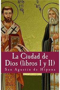 La Ciudad de Dios I Y II