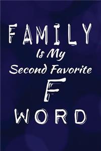 Family Is My Second Favorite F Word