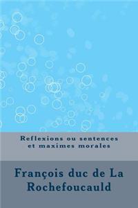 Reflexions Ou Sentences Et Maximes Morales