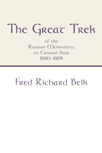 Great Trek of the Russian Mennonites to Central Asia 1880-1884