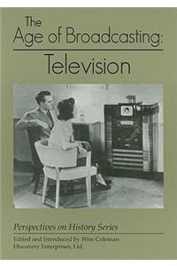 The Age of Broadcasting: Television