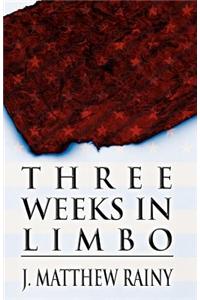 Three Weeks in Limbo