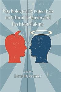 Psychological Perspectives on Ethical Behavior and Decision Making (Hc)