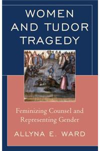 Women and Tudor Tragedy