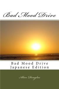 Bad Mood Drive