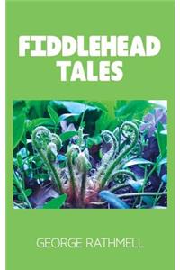 Fiddlehead Tales