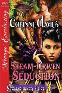 Steam-Driven Seduction [Steampunked Lust 3] (Siren Publishing Menage Everlasting)