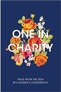 One in Charity: Talks from the 2016 BYU Women's Conference