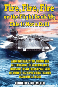 Fire, Fire, Fire on the Flight Deck Aft; This Is Not a Drill