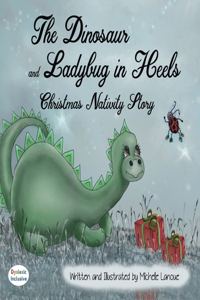 The Dinosaur and Ladybug in Heels Christmas Nativity Story