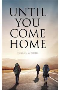Until You Come Home