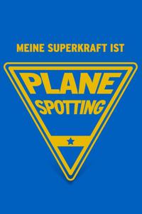 Meine Superkraft ist Planespotting