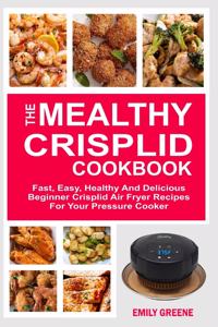 The Mealthy CrispLid Cookbook
