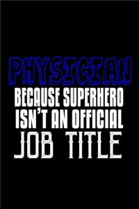 Physician. Because superhero isn't an official job title