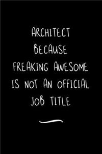 Architect Because Freaking Awesome is not an Official Job Title