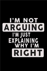 I'm not Arguing I'm just Explaining why I'm right!