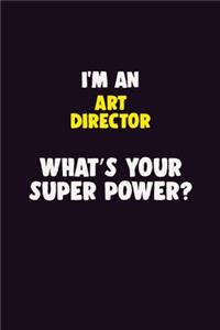 I'M An Art Director, What's Your Super Power?