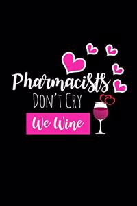 Pharmacists Don't Cry We Wine