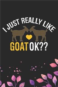 I Just Really Like Goat Ok?