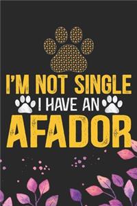 I'm Not Single I Have an Afador