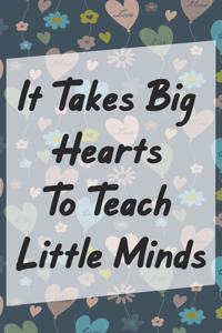 It Takes Big Hearts to Teach Little Minds