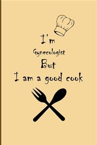 I am Gynecologist But I'm a good Cook Journal