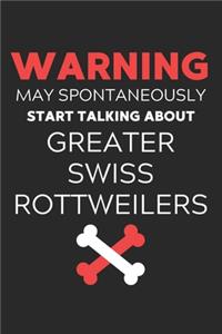 Warning May Spontaneously Start Talking About Greater Swiss Rottweilers
