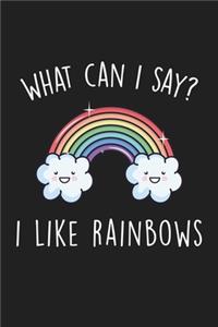 What Can I Say I Like Rainbows