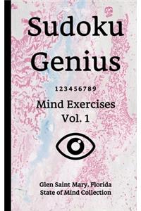 Sudoku Genius Mind Exercises Volume 1: Glen Saint Mary, Florida State of Mind Collection