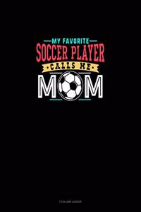 My Favorite Soccer Player Calls Me Mom