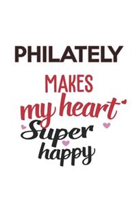 Philately Makes My Heart Super Happy Philately Lovers Philately Obsessed Notebook A beautiful