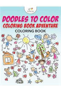 Doodles to Color Coloring Book Adventure Coloring Book