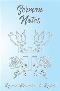 Sermon Notes Record Remember & Reflect