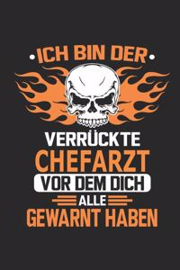 Ich bin der verrückte Chefarzt vor dem dich alle gewarnt haben