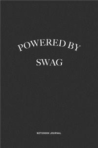 Powered By Swag: A 6x9 Inch Journal Diary Notebook With A Bold Text Font Slogan On A Matte Cover and 120 Blank Lined Pages Makes A Great Alternative To A Card